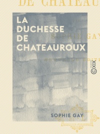 Sophie Gay - La Duchesse de Chateauroux.
