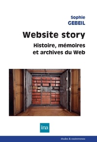 Sophie Gebeil - Website Story - Histoire, mémoires et archives du Web.