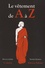 Le vêtement de A à Z. Encyclopédie thématique de la mode et du textile 5e édition