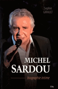 Sophie Girault - Michel Sardou - Biographie intime.