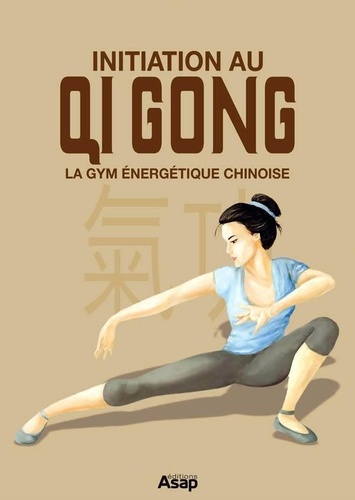 Initiation au Qi Gong - La gym énergétique chinoise