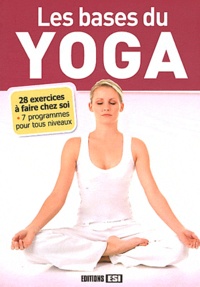 Sophie Godard - Les bases du yoga.