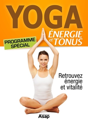 YOGA - Énergie et Tonus - Programme spécial