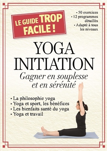 Sophie Godart et Julie Vercoutere - Yoga initiation - Gagner en souplesse et en sérénité.
