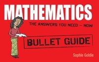 Sophie Goldie - Mathematics: Bullet Guides.