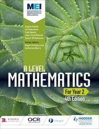 Sophie Goldie et Val Hanrahan - MEI A Level Mathematics Year 2 4th Edition.
