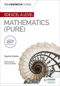 Sophie Goldie - My Revision Notes: Edexcel A Level Maths (Pure).