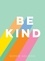 Be Kind. Uplifting Stories of Selfless Acts from Around the World