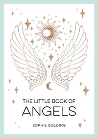 Sophie Golding - The Little Book of Angels - An Introduction to Spirit Guides.