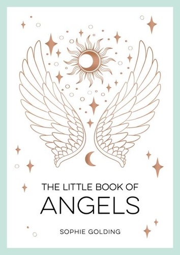 The Little Book of Angels. An Introduction to Spirit Guides