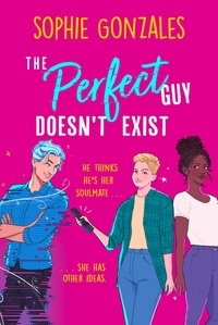 Sophie Gonzales - The Perfect Guy Doesn't Exist.