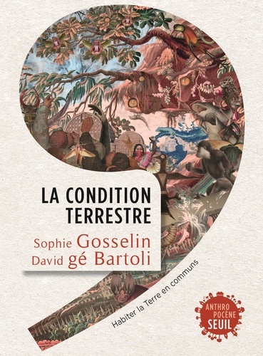 La condition terrestre. Habiter la Terre en communs