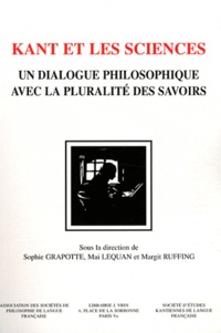Sophie Grapotte et Mai Lequan - Kant et les sciences - Un dialogue philosophique avec la pluralité des savoirs.