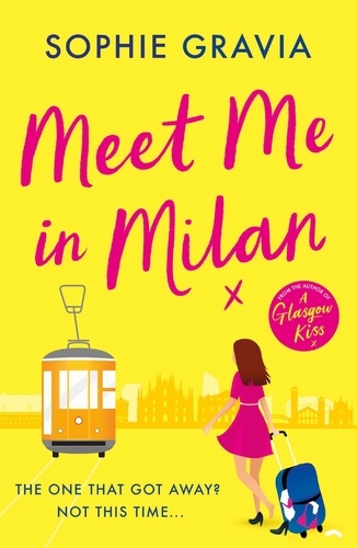 Meet Me in Milan. The outrageously funny summer holiday read and instant Times bestseller!