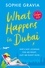 What Happens in Dubai. The unputdownable laugh-out-loud bestseller of the year!