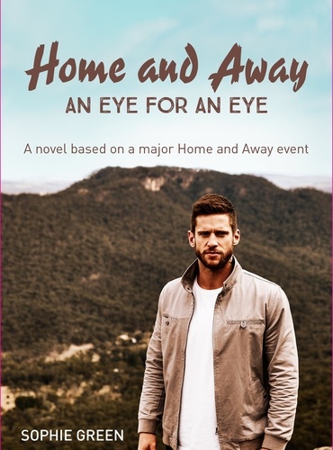 An Eye For An Eye. A Home &amp; Away novella
