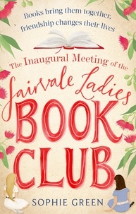 Sophie Green - The inaugural Meeting of The Fairvale Ladies Book Club.