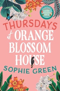 Sophie Green - Thursdays at Orange Blossom House - an uplifting story of friendship, hope and following your dreams from the international bestseller.