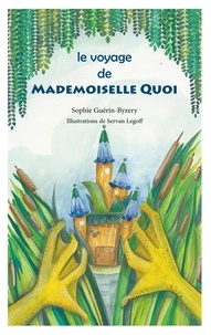Sophie Guerin-Byzery et Servan Legoff - Le voyage de Mademoiselle QUOI.