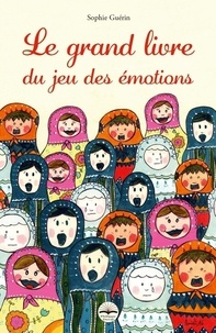 Sophie Guérin - Le grand livre du jeu des émotions - Coffret contenant 1 livre et 1 jeu de cartes.