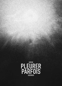 Pleurer parfois