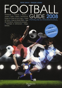 Sophie Guillet et François Laforge - Le guide français et international du football.