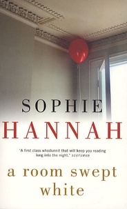 Sophie Hannah - A room swept white.