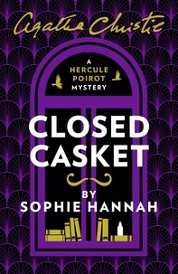 Sophie Hannah et Agatha Christie - Closed Casket - The New Hercule Poirot Mystery.