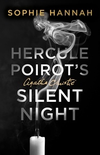 Sophie Hannah et Agatha Christie - Hercule Poirot’s Silent Night - The New Hercule Poirot Mystery.