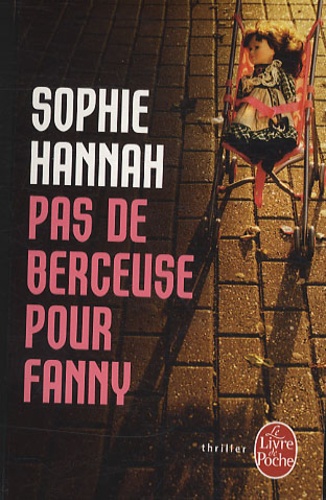 Sophie Hannah - Pas de berceuse pour Fanny.