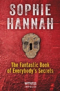 Sophie Hannah - The Fantastic Book of Everybody's Secrets.