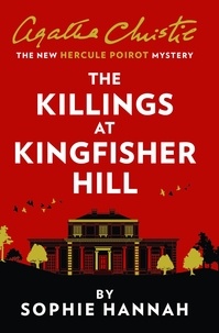 Sophie Hannah et Agatha Christie - The Killings at Kingfisher Hill - The New Hercule Poirot Mystery.