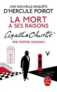 Sophie Hannah - Une nouvelle enquête d'Hercule Poirot  : La mort a ses raisons.