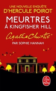 Sophie Hannah - Une nouvelle enquête d'Hercule Poirot  : Meurtres à Kingfisher Hill.