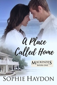  Sophie Haydon - A Place Called Home - The Mackenzies, #1.
