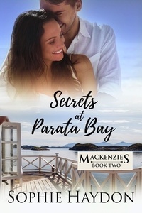  Sophie Haydon - Secrets at Parata Bay - The Mackenzies, #2.