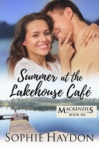  Sophie Haydon - Summer at the Lakehouse Café - The Mackenzies, #6.