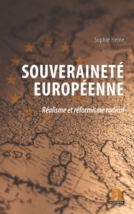 Sophie Heine - Souveraineté européenne - Réalisme et réformisme radical.