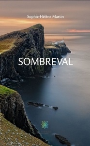 Google book télécharger en ligne gratuitement Sombreval  - Romance historique  (Litterature Francaise) 9782851137890 par Sophie-Hélène Martin