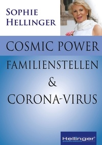 Sophie Hellinger - Cosmic Power, Familienstellen und Corona-Virus.