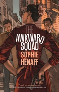 Sophie Hénaff - The Awkward Squad.