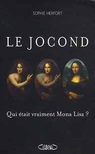 Sophie Herfort - Le Jocond - Qui était vraiment Mona Lisa ?.