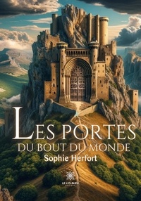 Sophie Herfort - Les portes du bout du monde.