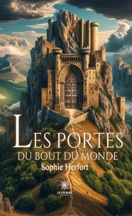 Sophie Herfort - Les portes du bout du monde.