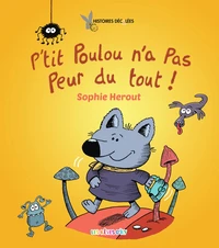 P'tit Poulou n'a pas peur du tout !