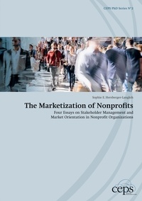 Sophie Hersberger-Langloh - The Marketization of Nonprofits - Four Essays on Stakeholder Management and Market Orientation in Nonprofit Organizations.