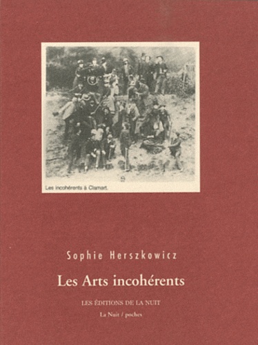 Sophie Herszkowicz - Les Arts incohérents - Suivi de Compléments.