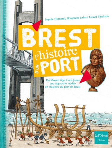 Sophie Humann - Brest, l'histoire d'un port - Du Moyen Age à nos jours, une approche inédite de l'histoire du port de Brest.