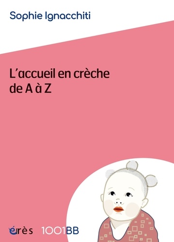 L'accueil en crèche de A à Z