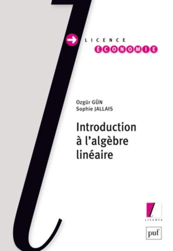 Sophie Jallais et Ozgür Gün - Introduction à l'algèbre linéaire.